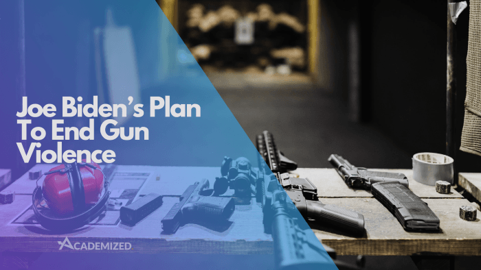 Joe Biden’s Plan To End Gun Violence