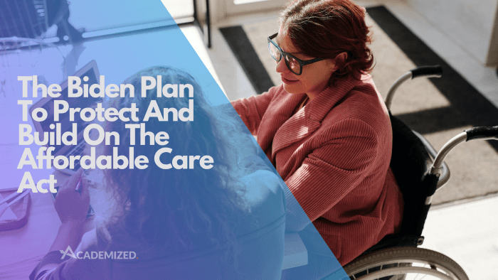 The Biden Plan To Protect And Build On The Affordable Care Act
