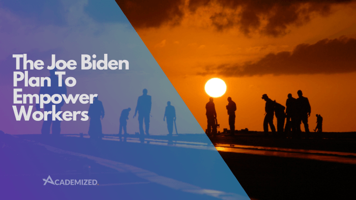 The Joe Biden Plan To Empower Workers