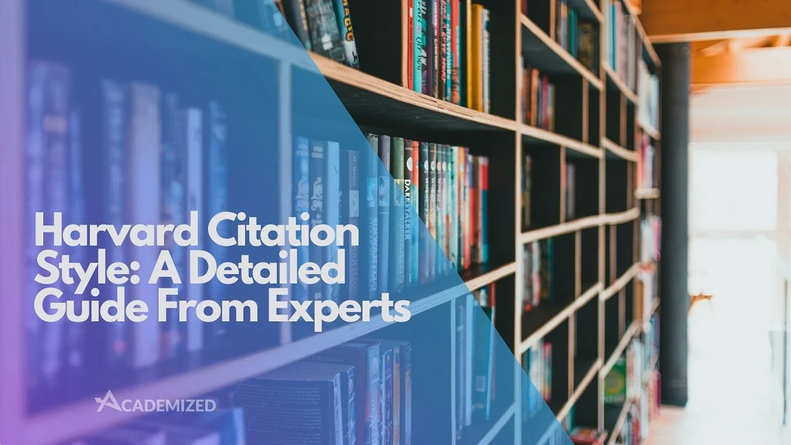 Harvard Citation Style: A Detailed Guide From Experts