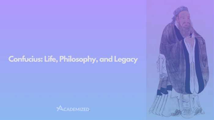 Confucius: Life, Philosophy, and Legacy