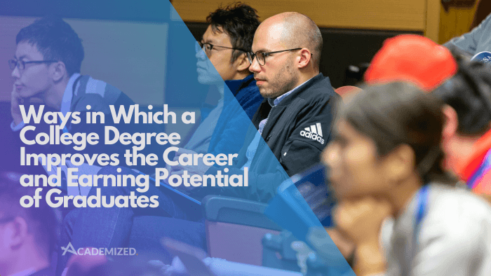 Ways in Which a College Degree Improves the Career and Earning Potential of Graduates