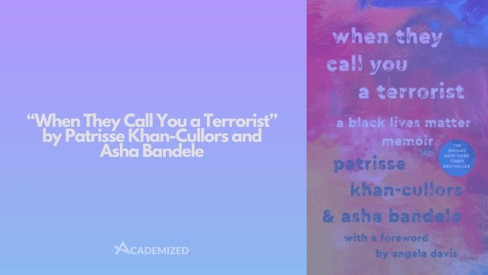 “When They Call You a Terrorist” by Patrisse Khan-Cullors and Asha Bandele