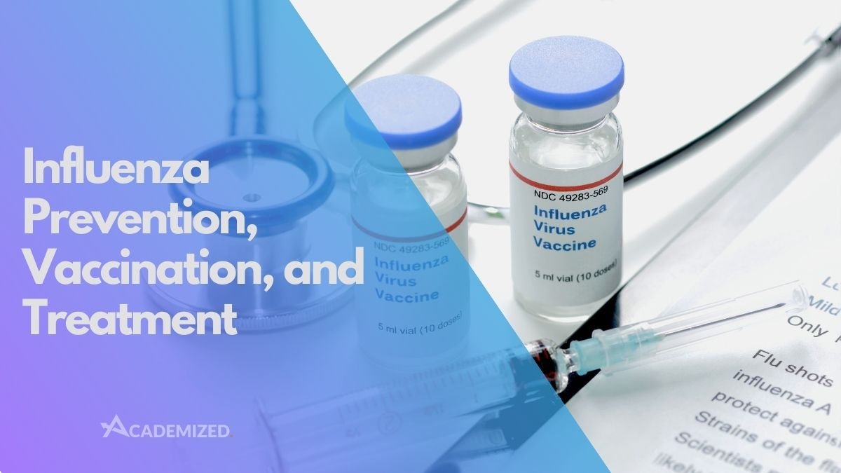 Influenza Prevention, Vaccination, and Treatment