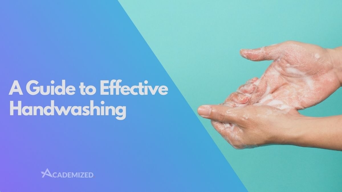 A Guide to Effective Handwashing