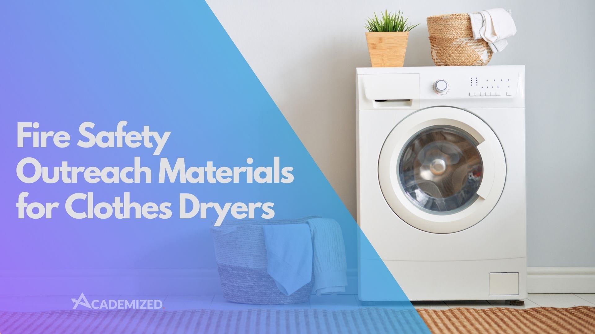 Fire Safety Outreach Materials for Clothes Dryers