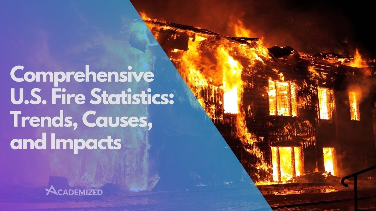 U.S. Fire Statistics: Trends, Causes, and Impacts