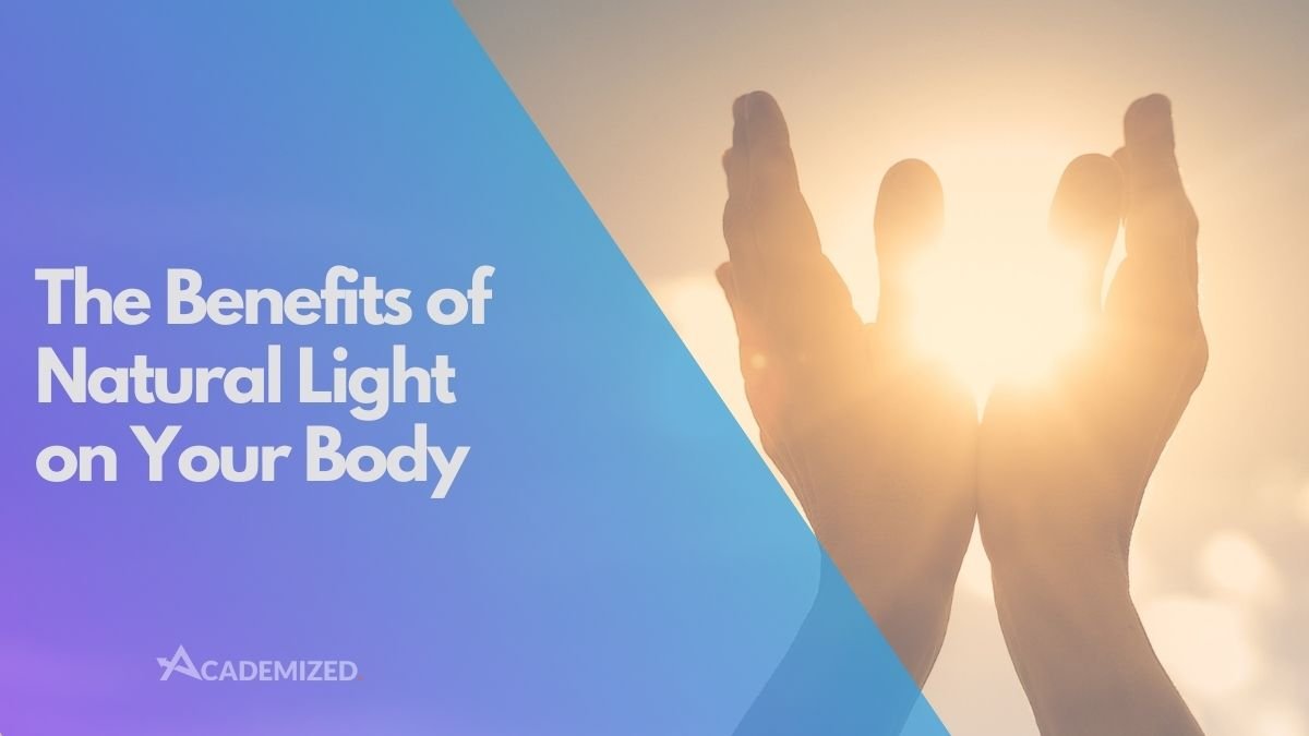 The Benefits of Natural Light on Your Body