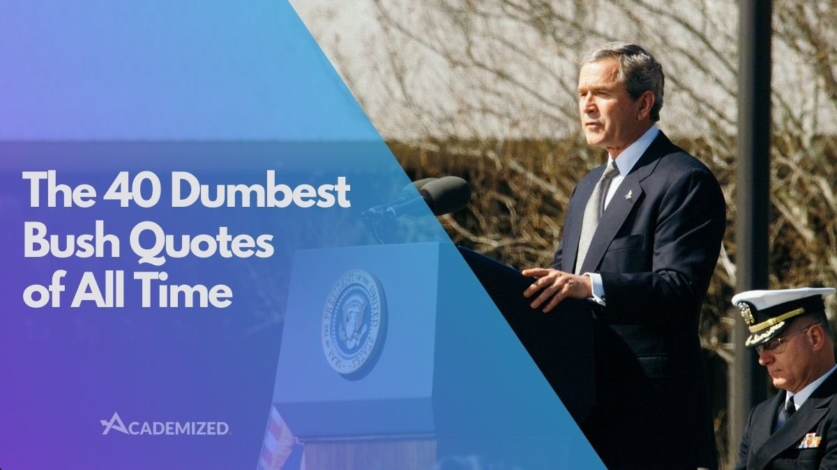 The 40 Dumbest Bush Quotes of All Time