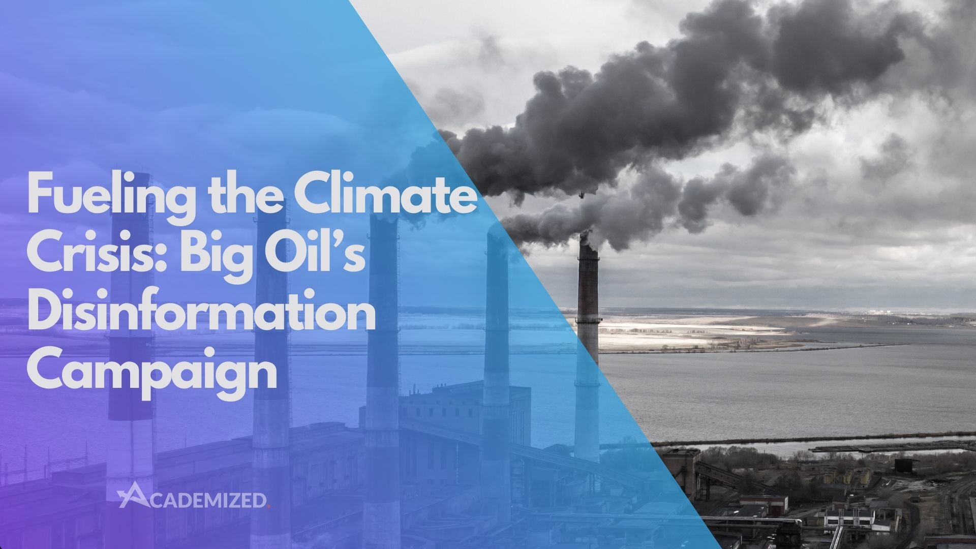 Fueling the Climate Crisis: Big Oil’s Disinformation Campaign