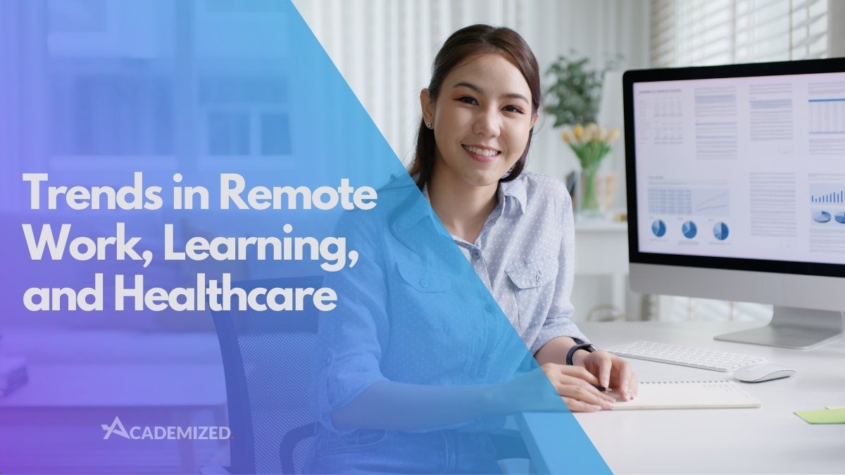 Trends in Remote Work, Learning, and Healthcare