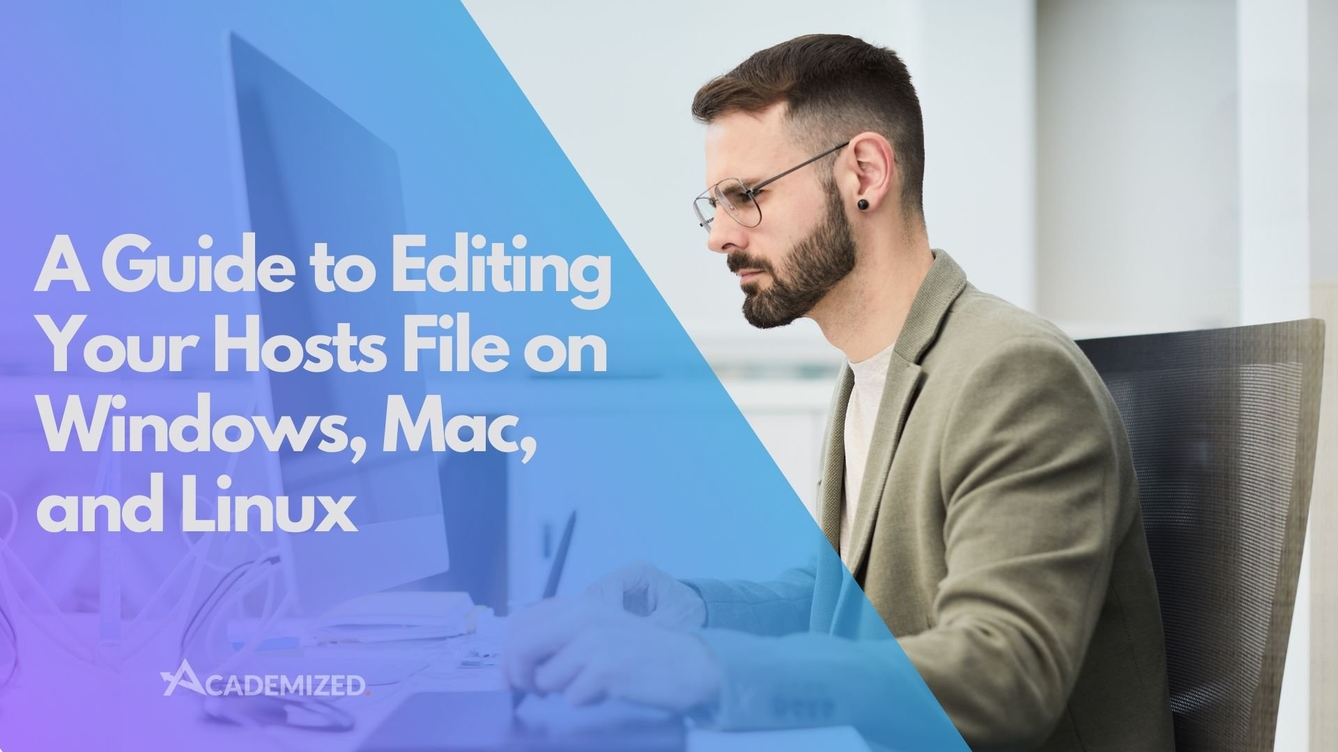 A Guide to Editing Your Hosts File on Windows, Mac, and Linux