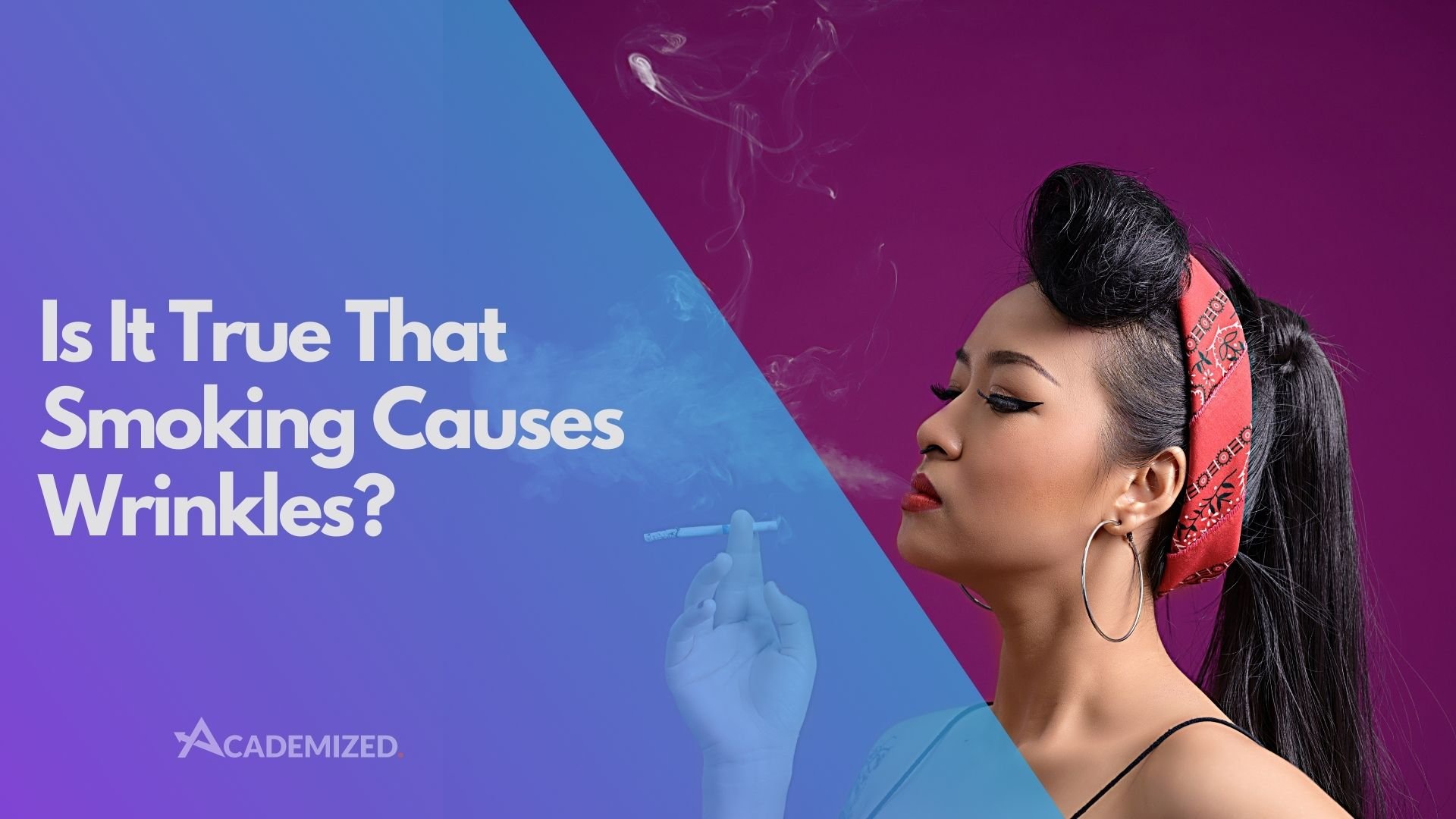 Is It True That Smoking Causes Wrinkles?