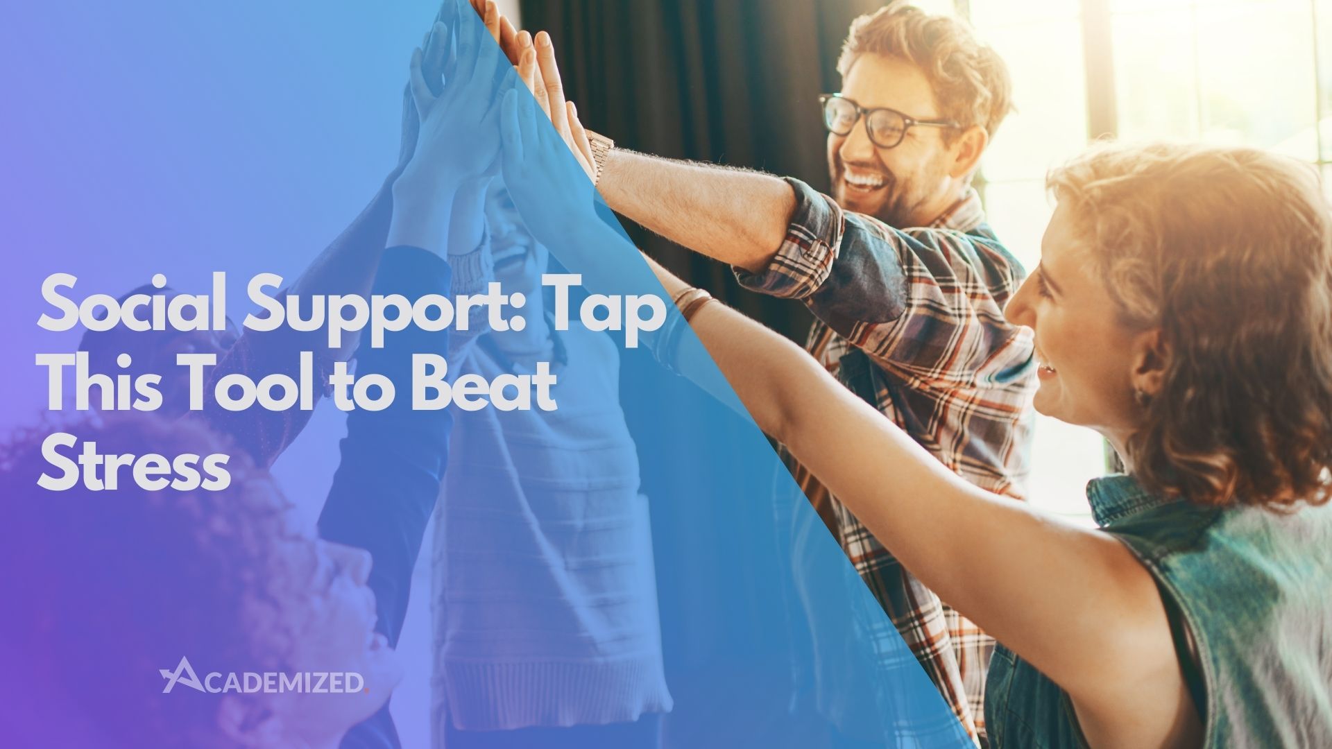 Social Support: Tap This Tool to Beat Stress