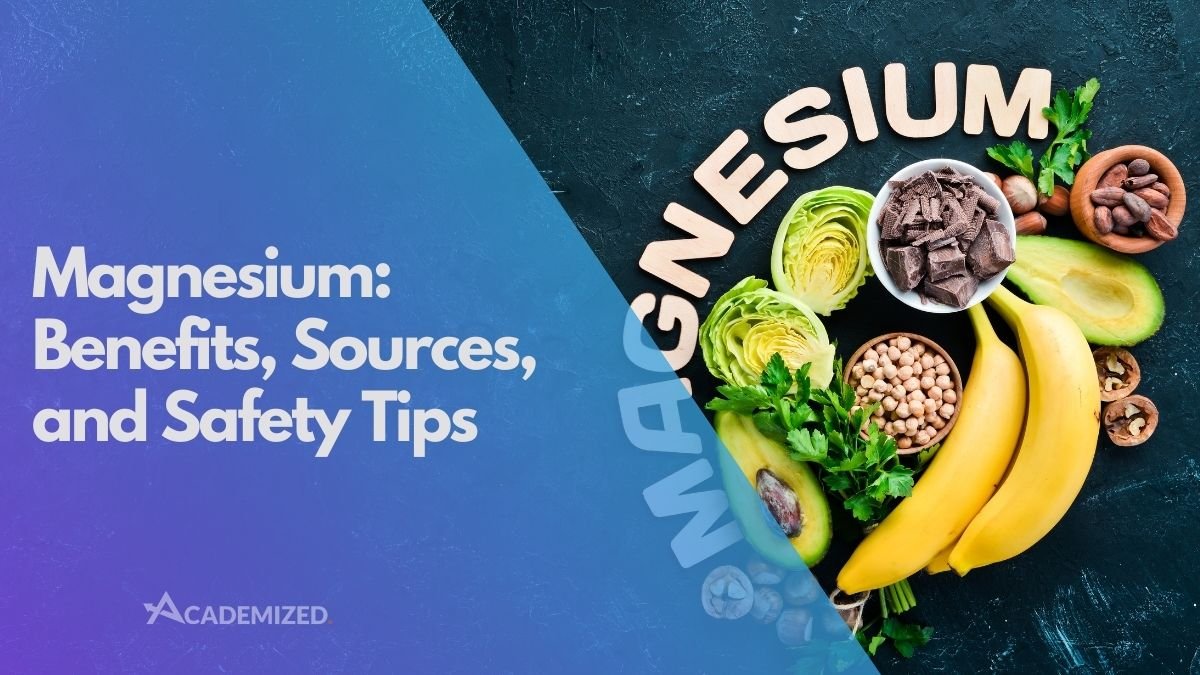 Magnesium: Benefits, Sources, and Safety Tips