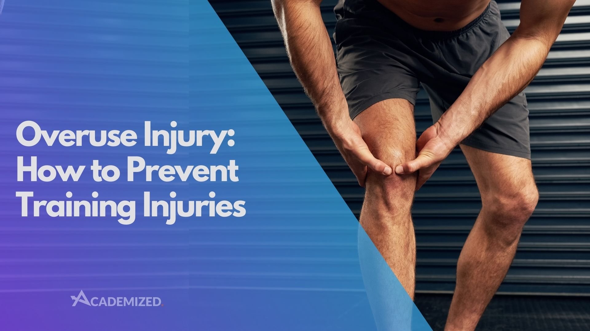 Overuse Injury: How to Prevent Training Injuries