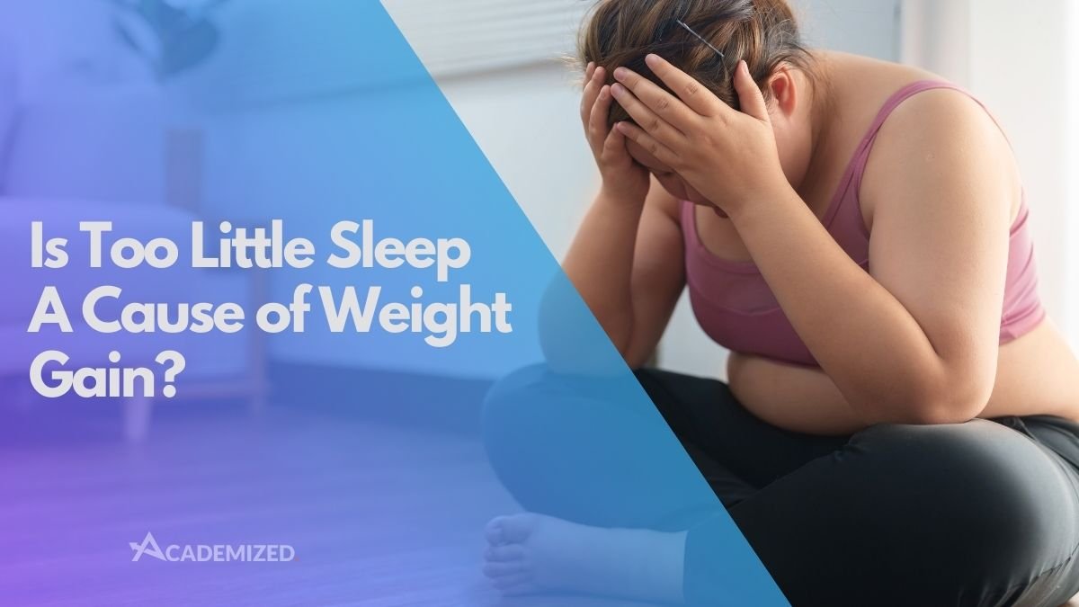 Is Too Little Sleep A Cause of Weight Gain?