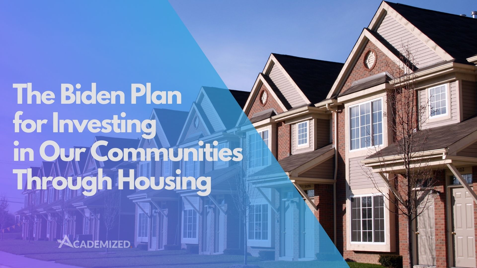 The Biden Plan for Investing in Our Communities Through Housing