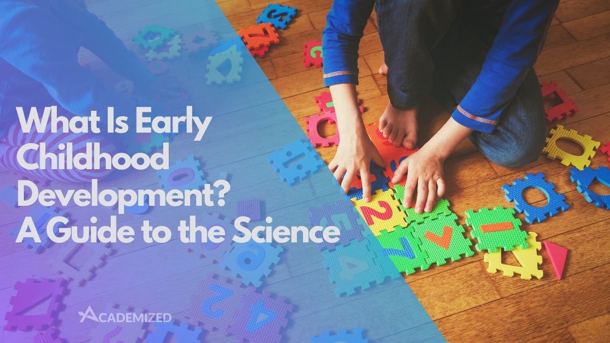 What Is Early Childhood Development? A Guide to the Science