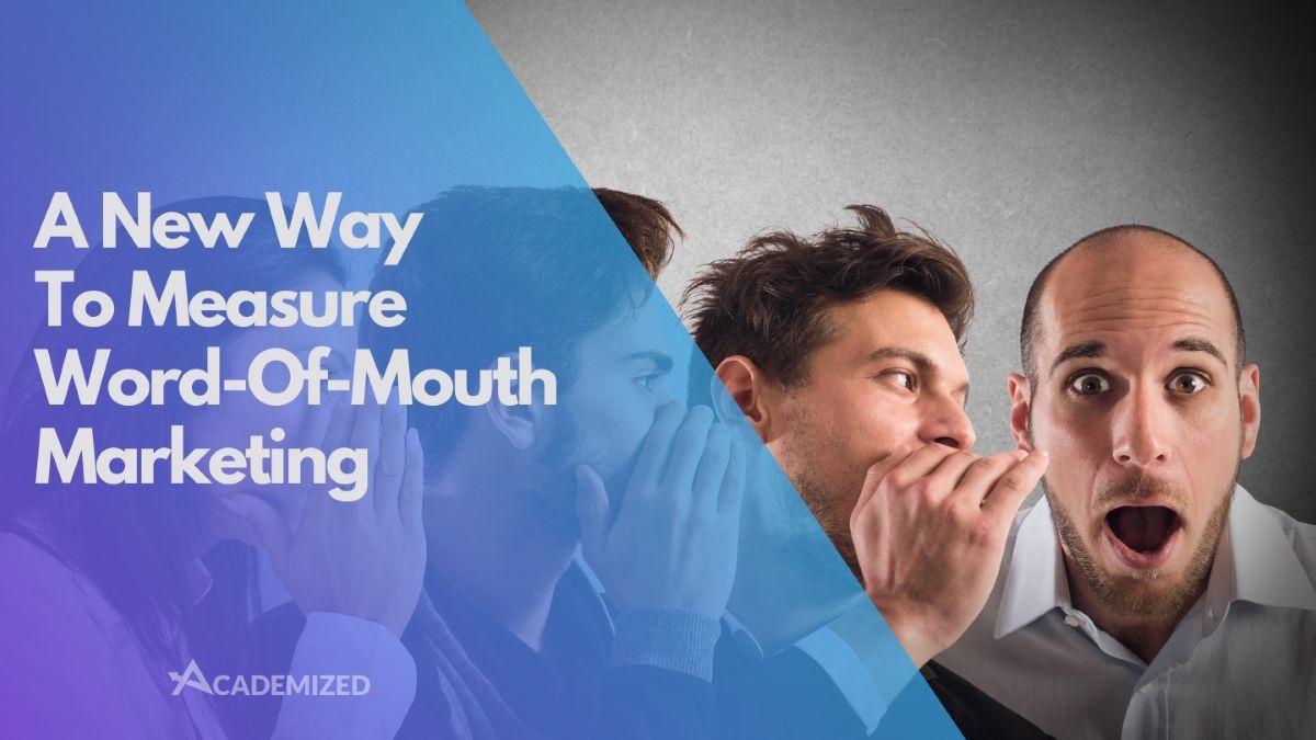 A New Way To Measure Word-Of-Mouth Marketing