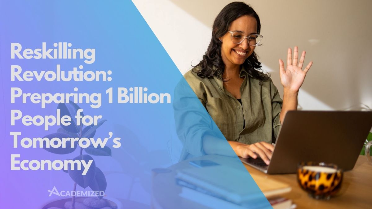 Reskilling Revolution: Preparing 1 Billion People for Tomorrow’s Economy