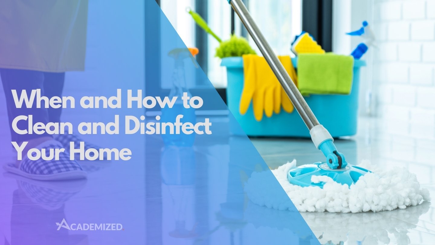 When and How to Clean and Disinfect Your Home