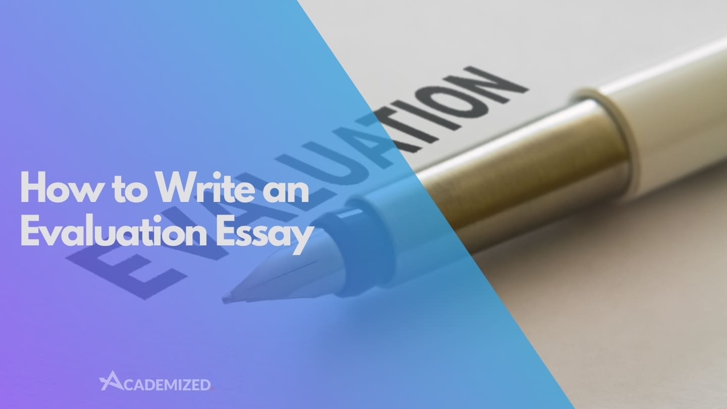 How to Write an Evaluation Essay: A Simple Step-by-Step Guide