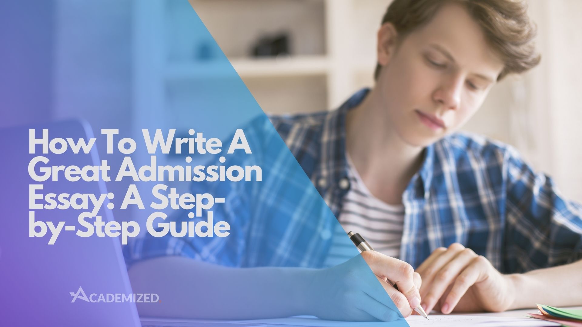 How To Write A Great Admission Essay: A Step-by-Step Guide