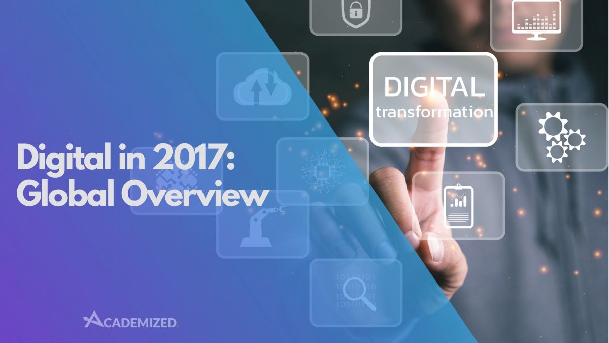 Digital in 2017: Global Overview