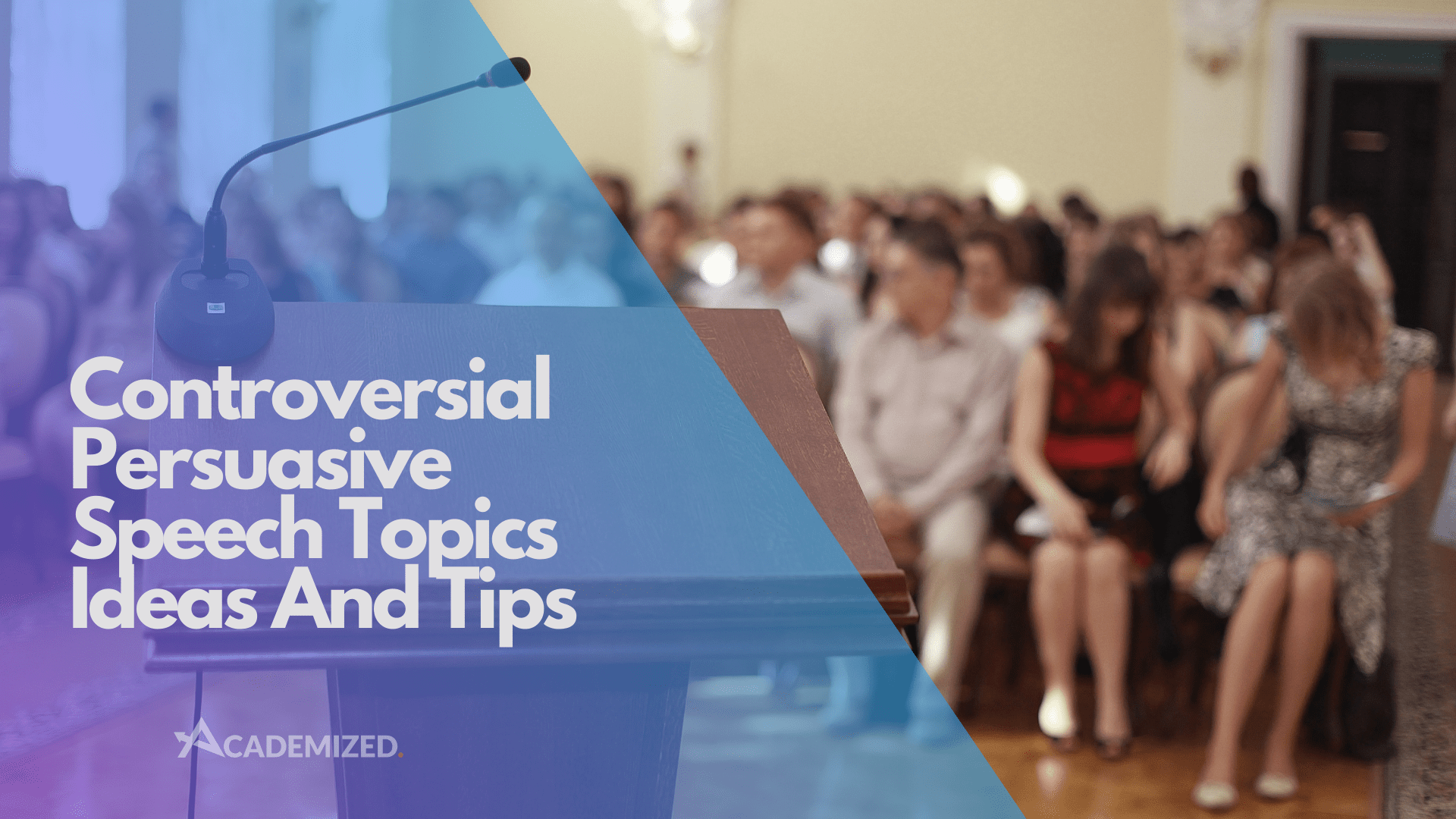 Controversial Persuasive Speech Topics Ideas And Tips