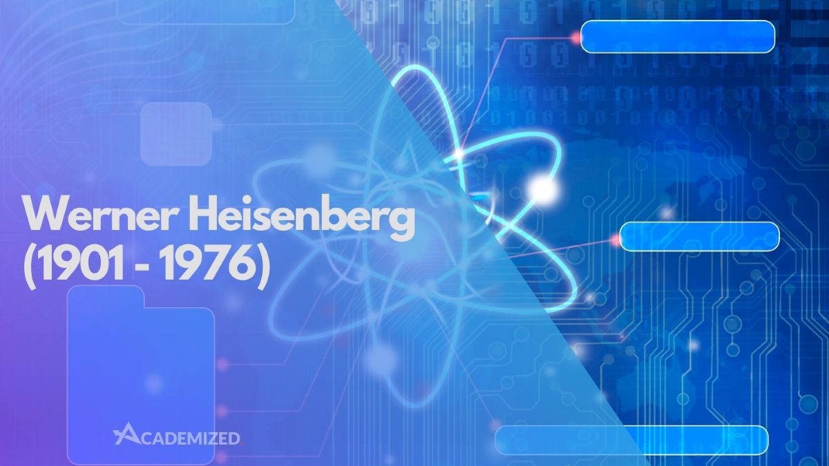 Werner Heisenberg (1901 - 1976)