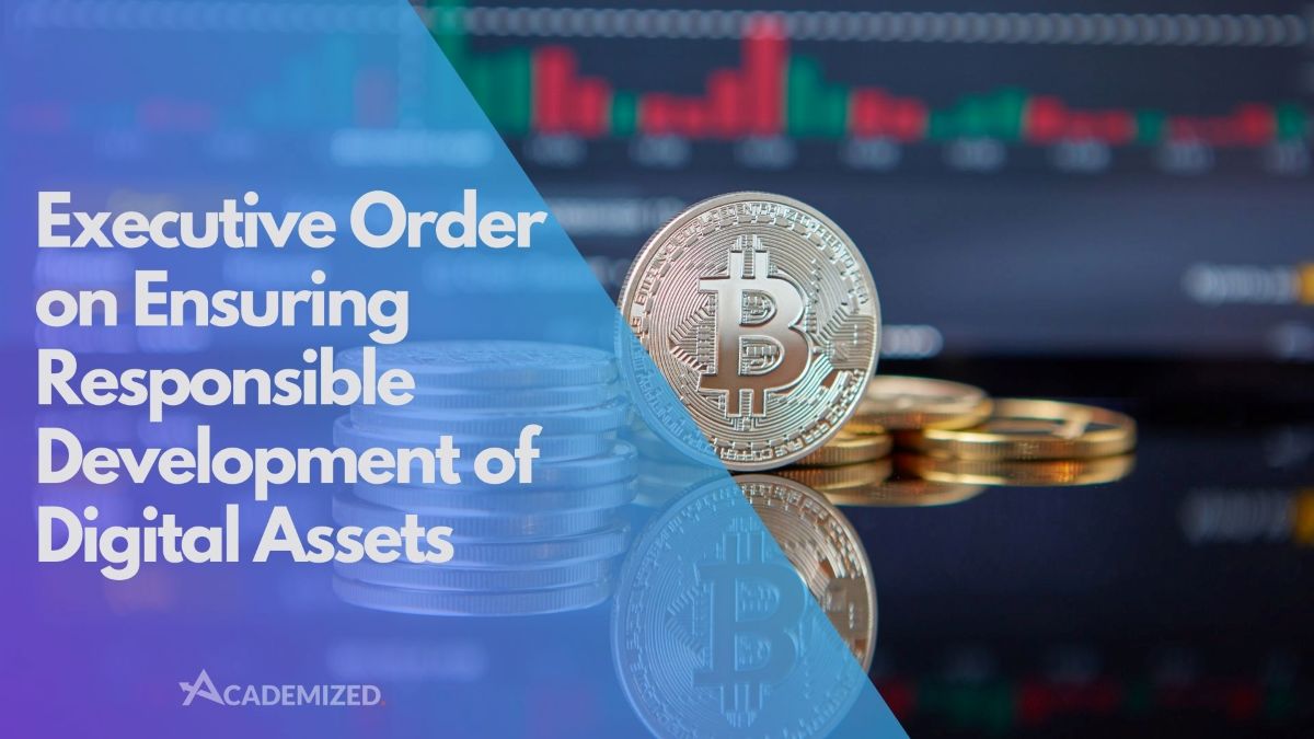 Executive Order on Ensuring Responsible Development of Digital Assets
