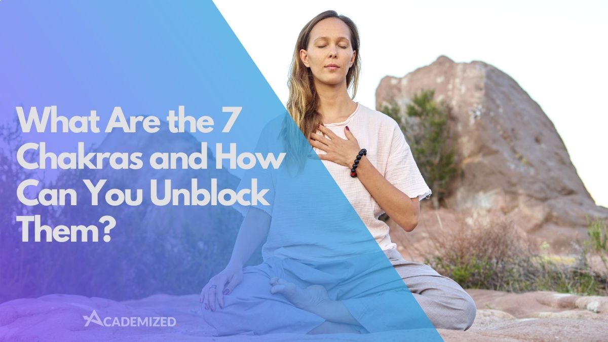 What Are the 7 Chakras and How Can You Unblock Them?