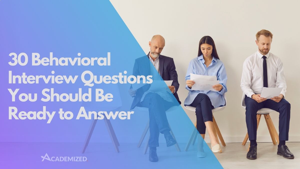 30 Behavioral Interview Questions You Should Be Ready to Answer