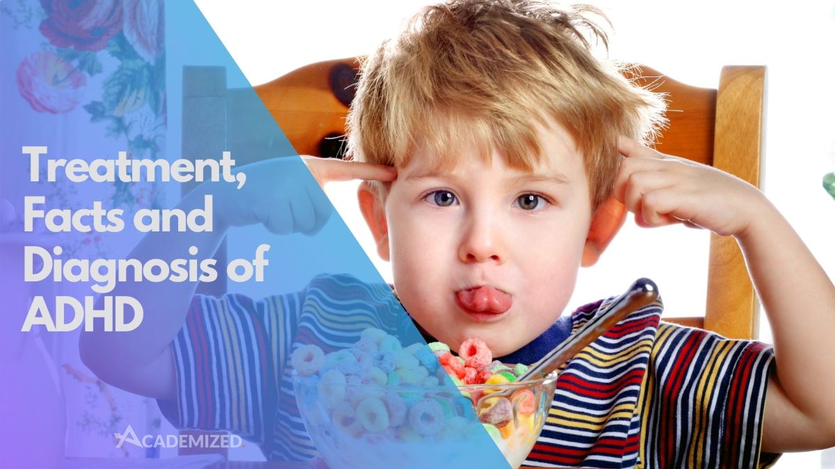 Treatment, Facts and Diagnosis of ADHD