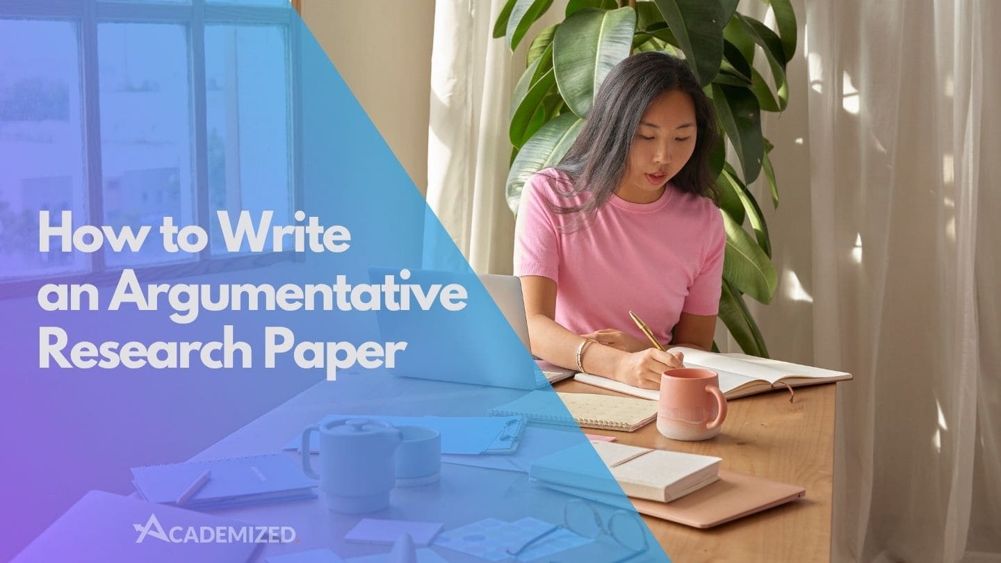 How to Write an Argumentative Research Paper: Step-by-Step