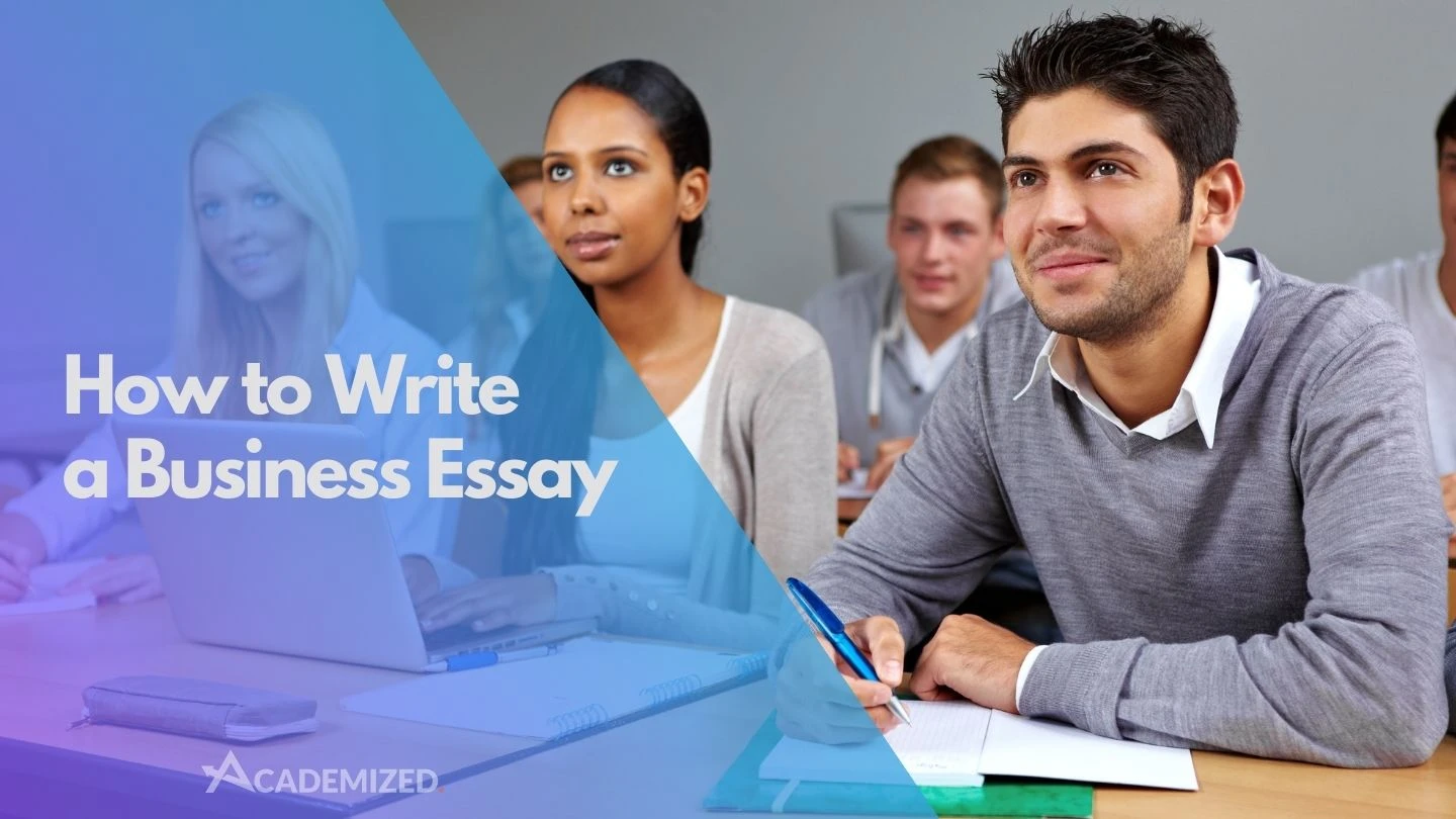 How to Write a Business Essay: A Practical Guide for Students